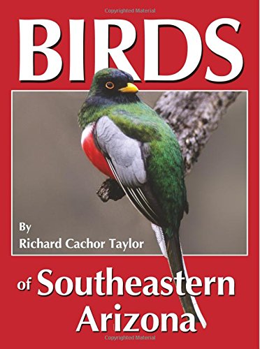Birds Of Southeastern Arizona [Paperback]