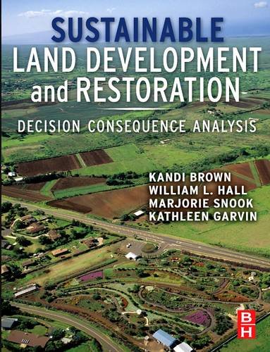 Sustainable Land Development and Restoration Decision Consequence Analysis [Paperback]