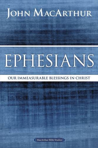 Ephesians Our Immeasurable Blessings in Christ [Paperback]