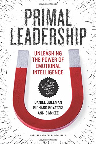 Primal Leadership Unleashing the Power of Emotinal Intelligence [Paperback]