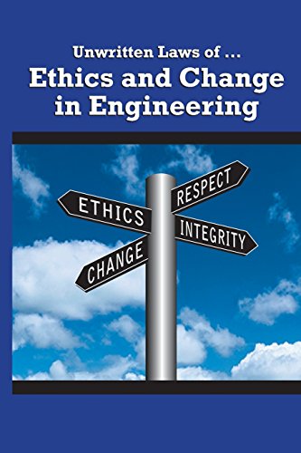 Unwritten Laws Of Ethics And Change In Engineering [Paperback]