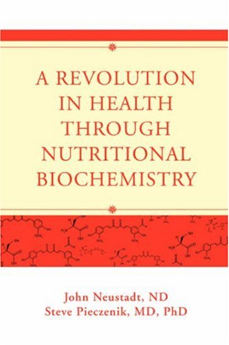 A Revolution In Health Through Nutritional Biochemistry [Paperback]