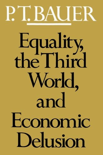 Equality, the Third World, and Economic Delusion [Paperback]