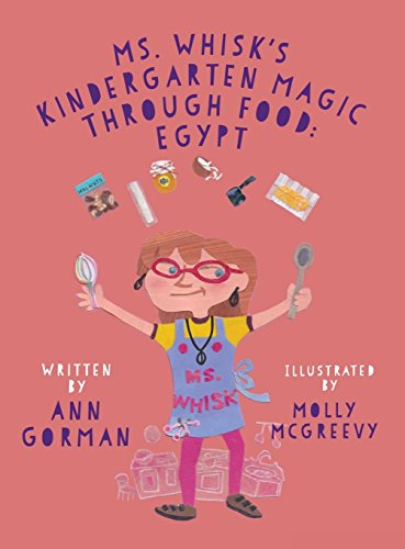 Ms. Whisk's Kindergarten Magic Through Food  Egypt [Hardcover]