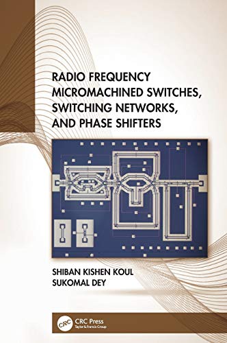 Radio Frequency Micromachined Switches, Switching Networks, and Phase Shifters [Hardcover]