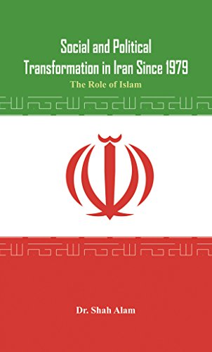 Social and Political Transformation in Iran Since 1979 The Role of Islam [Hardcover]