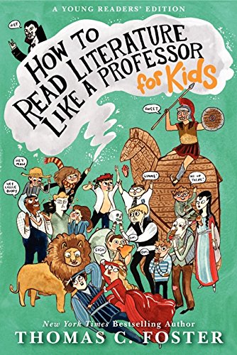 How To Read Literature Like A Professor: For Kids [Paperback]