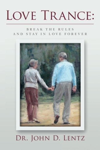 Love Trance Break The Rules And Stay In Love Forever [Paperback]