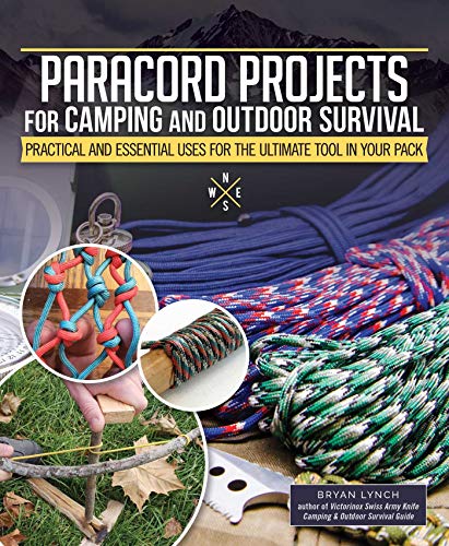 Paracord Projects for Camping and Outdoor Survival Practical and Essential Uses [Paperback]