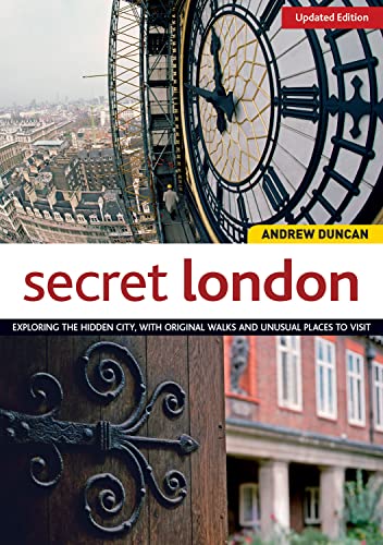 Secret London, Updated Edition Exploring the Hidden City, with Original Walks a [Paperback]