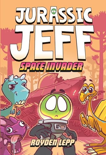 Jurassic Jeff Space Invader (Jurassic Jeff Book 1) (A Graphic Novel) [Hardcover]