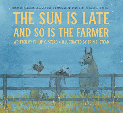 The Sun Is Late and So Is the Farmer [Hardcover]