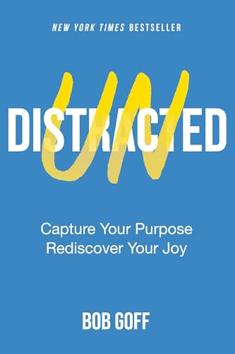 Undistracted Capture Your Purpose. Rediscover Your Joy. [Hardcover]