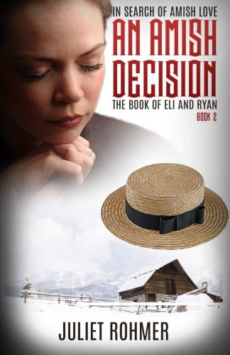 An Amish Decision The Book Of Eli And Ryan (in Search Of Amish Love) (volume 2) [Paperback]