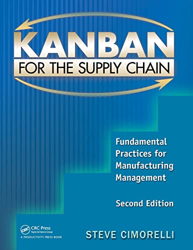 Kanban for the Supply Chain Fundamental Practices for Manufacturing Management, [Paperback]