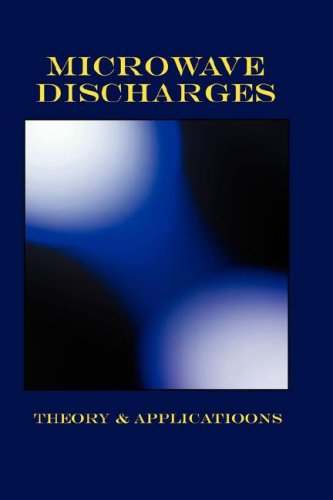 Microwave Discharges - Theory & Applications (plasma Physics Series) [Hardcover]
