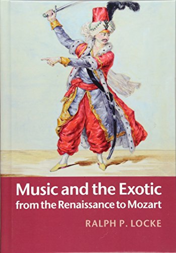 Music and the Exotic from the Renaissance to Mozart [Hardcover]
