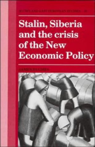 Stalin, Siberia and the Crisis of the New Economic Policy [Hardcover]