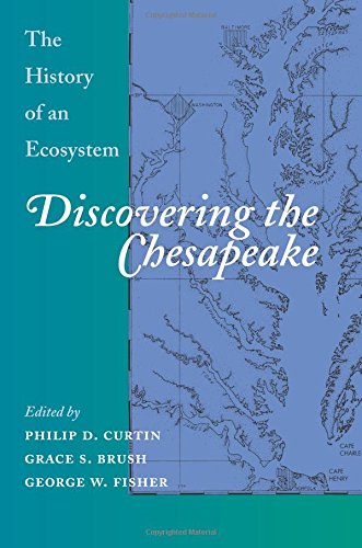 Discovering The Chesapeake The History Of An Ecosystem [Paperback]