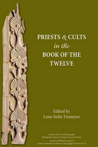 Priests And Cults In The Book Of The Twelve (ancient Near East Monographs) [Paperback]