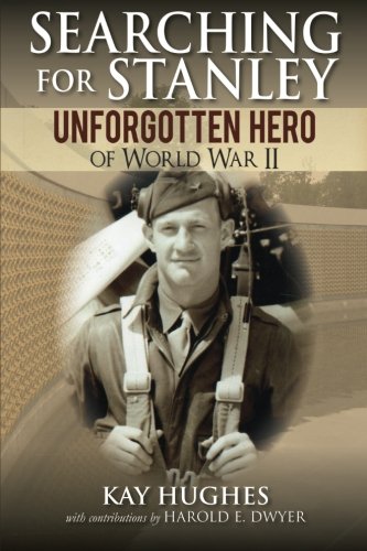 Searching For Stanley Unforgotten Hero Of World War Ii [Paperback]