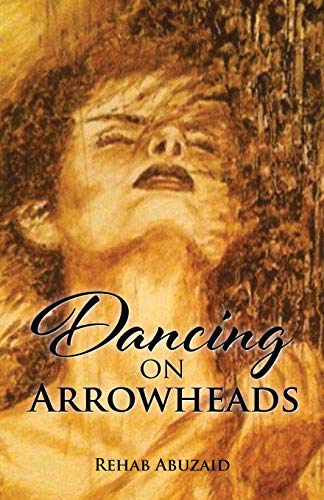 Dancing On Arrowheads [Paperback]