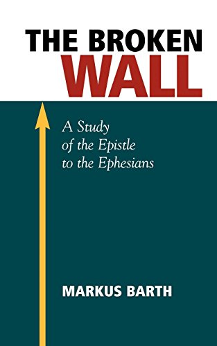 The Broken Wall A Study Of The Epistle To The Ephesians [Paperback]