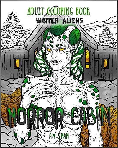 Adult Coloring Book Horror Cabin Winter Aliens (volume 3) [Paperback]