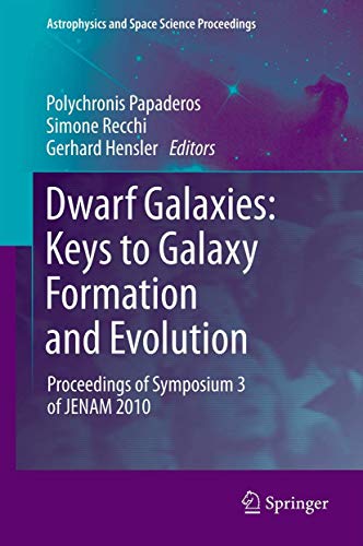 Dwarf Galaxies Keys to Galaxy Formation and Evolution Proceedings of Symposium [Paperback]