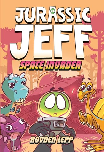 Jurassic Jeff Space Invader (Jurassic Jeff Book 1) (A Graphic Novel) [Hardcover]