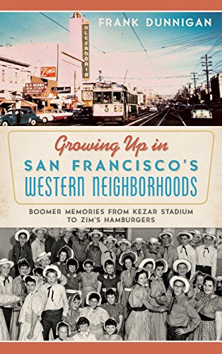 Growing up in San Francisco's Western Neighborhoods  Boomer Memories from Kezar [Hardcover]