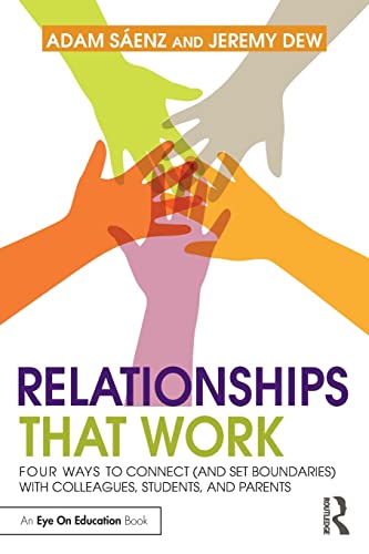 Relationships That Work Four Ways to Connect (and Set Boundaries) with Colleagu [Paperback]