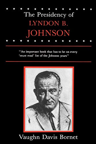 The Presidency Of Lyndon B. Johnson (american Presidency (univ Of Kansas Paperba [Paperback]