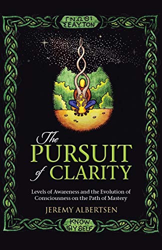 The Pursuit Of Clarity Levels Of Awareness And The Evolution Of Consciousness O [Paperback]
