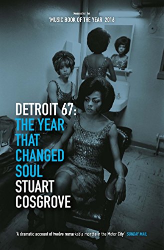 Detroit 67 The Year That Changed Soul [Paperback]