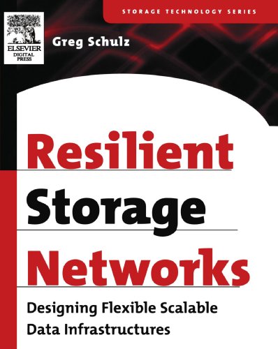 Resilient Storage Networks Designing Flexible Scalable Data Infrastructures [Paperback]