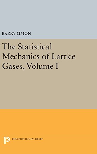 The Statistical Mechanics of Lattice Gases, Volume I [Hardcover]
