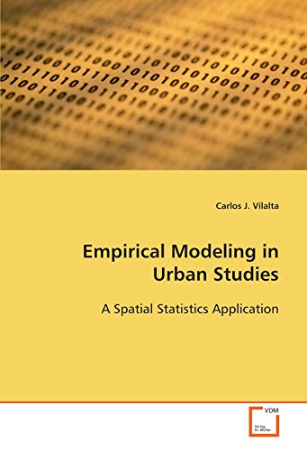 Empirical Modeling in Urban Studies  A Spatial Statistics Application [Paperback]