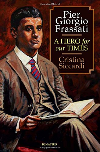 Pier Giorgio Frassati A Hero for Our Times [Paperback]