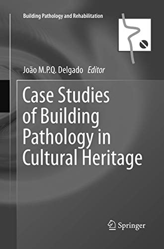 Case Studies of Building Pathology in Cultural Heritage [Paperback]