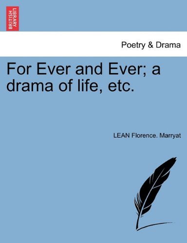 For Ever and Ever a Drama of Life, Etc [Paperback]