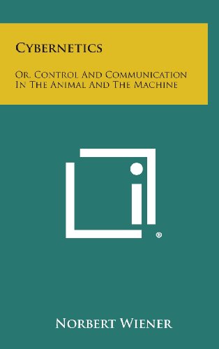 Cybernetics Or, Control And Communication In The Animal And The Machine [Hardcover]