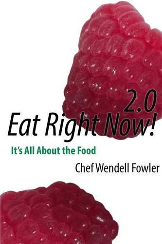 Eat Right Now 2.0 It's All About The Food [Paperback]