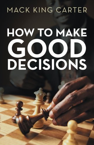 How To Make Good Decisions [Paperback]