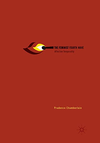 The Feminist Fourth Wave Affective Temporality [Paperback]