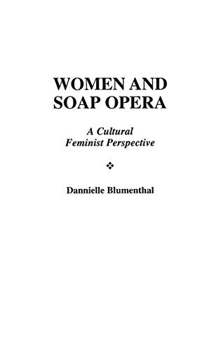 Women and Soap Opera  A Cultural Feminist Perspective [Hardcover]