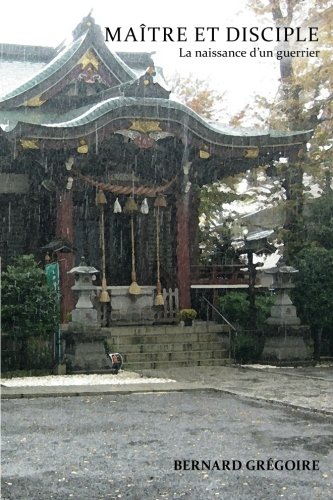 Maitre Et Disciple La Naissance D'un Guerrier (french Edition) [Paperback]