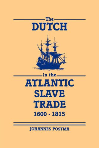 The Dutch in the Atlantic Slave Trade, 1600}}}1815 [Paperback]