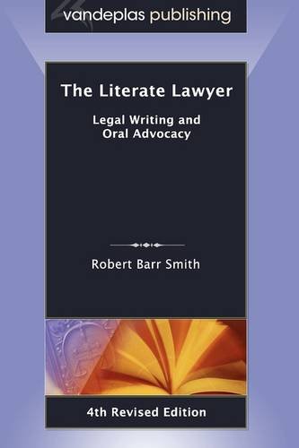 The Literate Lawyer Legal Writing And Oral Advocacy, 4th Revised Edition [Paperback]