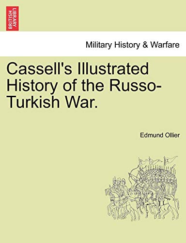 Cassell's Illustrated History Of The Russo-Turkish War. [Paperback]